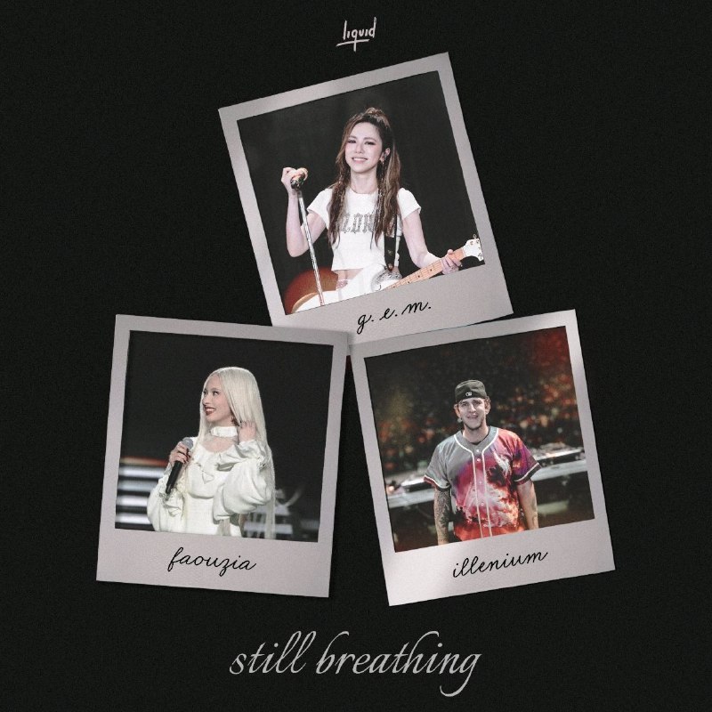Faouzia,G.E.M邓紫棋&ILLENIUM-StillBreathing-Single（2025）