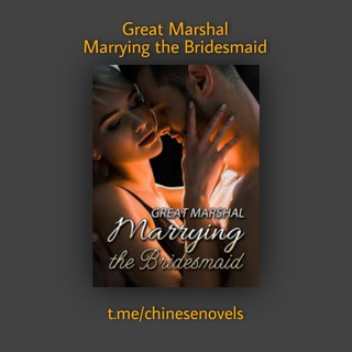 Great Marshal : Marrying The BridesMaid Telegram Group Link