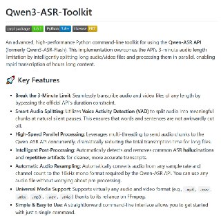 Qwen3-ASR-Toolkit：突破语音识别时长限制的高效Python工具，专为长音频/视频转录打造。| #工具• 智能分段：基于VAD检测自然静音点，避免断句，完美拆分超3分钟长音频，支持任意长度文件。• 高并发加速：多线程并行调用Qwen-ASR API，极大缩短长音频转录时间。• 自动降噪优化：识别并剔除ASR产生的幻觉与重复内容，输出更准确清晰的文本。• 全格式兼容：依赖FFmpeg支持mp4、mov、mkv、mp3、wav、m4a等几乎所有主流音视频格式。• 一键安装使用：PyPI一条命令安装