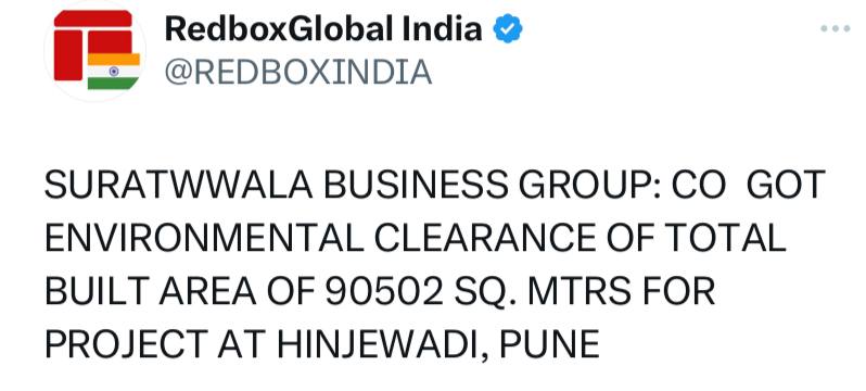 SURATWWALA BUSINESS GROUP: CO SAYS PROJECT IS LOCATED IN THE PRIME  LOCATION OF HINJEWADI (THE IT HUB) OF PUNE REGION AND GETTING THE  ENVIRONMENTAL CLEARANCE WILL SATISFY ALL OUR REGULATORY COMPLIANCES