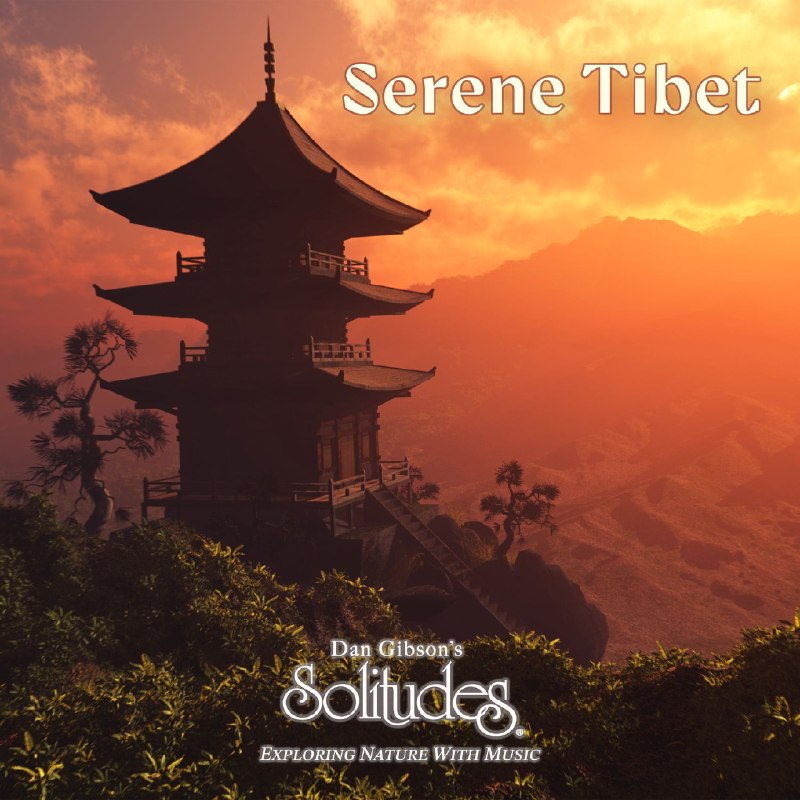名称：Dan Gibson's Solitudes - Serene Tibet FLAC