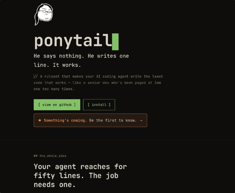 ponytail：让你的AI代理像房间里最懒惰的高级开发人员一样思考