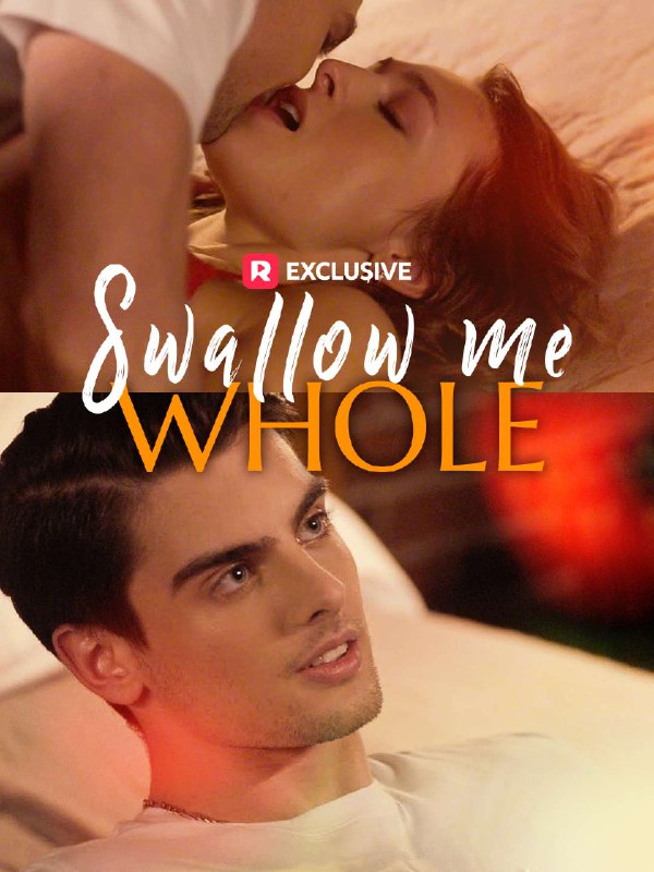 名称：将我整个吞下 (57集) 海外剧 | 短剧