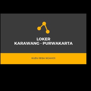 LOKER PURWAKARTA & KARAWANG