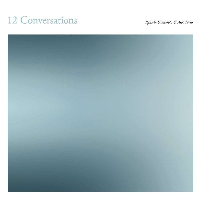 名称：Alva Noto Ryuichi Sakamoto 坂本龍一  - 12 Conversations (2026) 24bit 44.1kHz flac qobuz