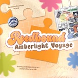REEDBOUND: AMBERLIGHT VOYAGE.