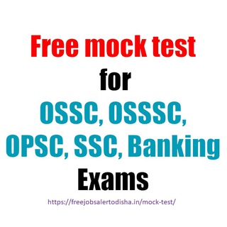Free mock test for all OSSC, OSSSC, OPSC, SSC, Banking Exams Telegram Group Link