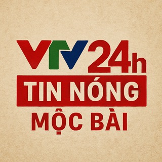 VTV 24H - TIN NÓNG MỘC BÀI