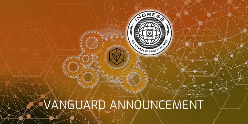 特工們，早前我們曾公佈把 Vanguard 體制由24人擴展至36人的計劃，以廣收集有關 Ingress 事務的言路