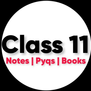 CLASS 11 | NOTES | PYQS | BOOKS Telegram Group Link