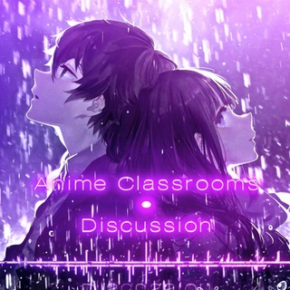 Anime Classrooms • Discussion Telegram Group Link