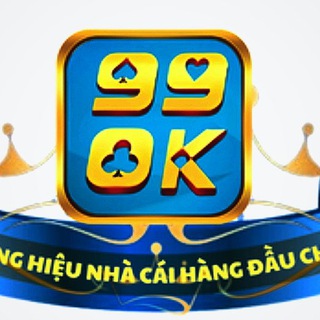 99OK Thiên Đường Giải Trí 💎