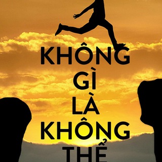 Không Gì Là Không Thể