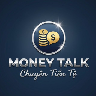 Money Talk - Chuyện Tiền Tệ💸