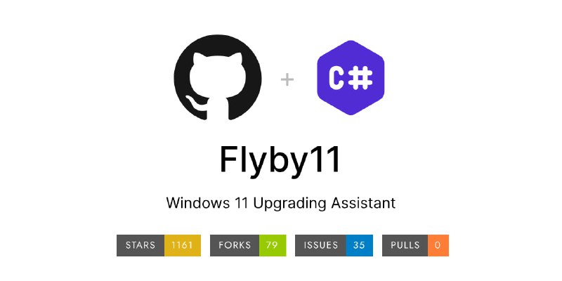 #Windows #系统 #开源 Flyby11 Windows 11 升级辅助工具，可绕过硬件限制，将最新版本安装到不支持的旧设备上，使用非常简单，只需运行这个工具即可，完全傻瓜式操作，更多细节可以看项目介绍，免费开源