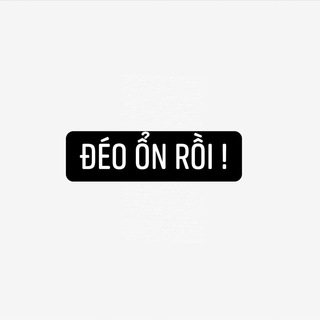 Đéo Ổn Rồi 🤡