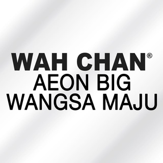 WAH CHAN WangsaMajuAeonBig