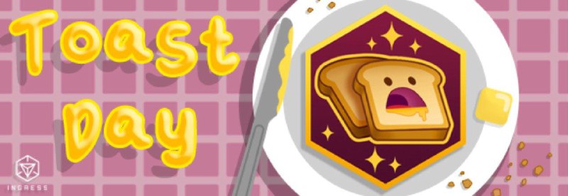 #IngressToast 吐司是特工早餐的上佳選擇！在本月25至28日期間，自吐司符文中汲取XM營養吧！「吐司節2022」勳章（2500 CMU）將在Ingress遊戲內商店有售