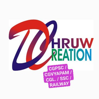 DHRUW CREATION . CURRENT AFFAIRS, CGPSC,CGVYAPAM,SSC, RAILWAY,ARMY,BSF,CRPF,NDA