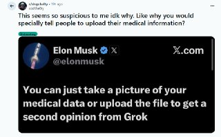 马斯克喊你上传病历，这是免费诊疗还是数据陷阱？| 帖子马斯克在社交媒体上公开鼓励用户将医疗数据上传给Grok获取“第二诊疗意见”，这一举动在Reddit的Singularity板块引发了激烈争论。支持者认为这只是AI医疗应用的正常延伸，反对者则质疑其真实意图。争议的核心在于信任危机。当OpenAI和Anthropic推出医疗扩展功能时，人们的反应相对平和，但同样的事情出现在马斯克身上，画风就变了。有人直言：“世界上最不值得信任的人想要你的医疗数据，这有什么问题吗？”这种反差折射出一个现实：技术本身或许中立，