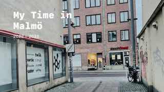 My Time in Malmö - 2022 – 2025