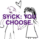 SYiCK: YOU CHOOSE.